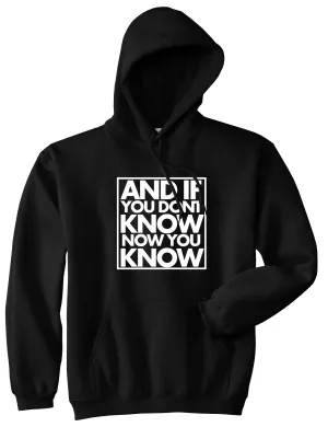 And If You Don't Know Now You Know Pullover Hoodie