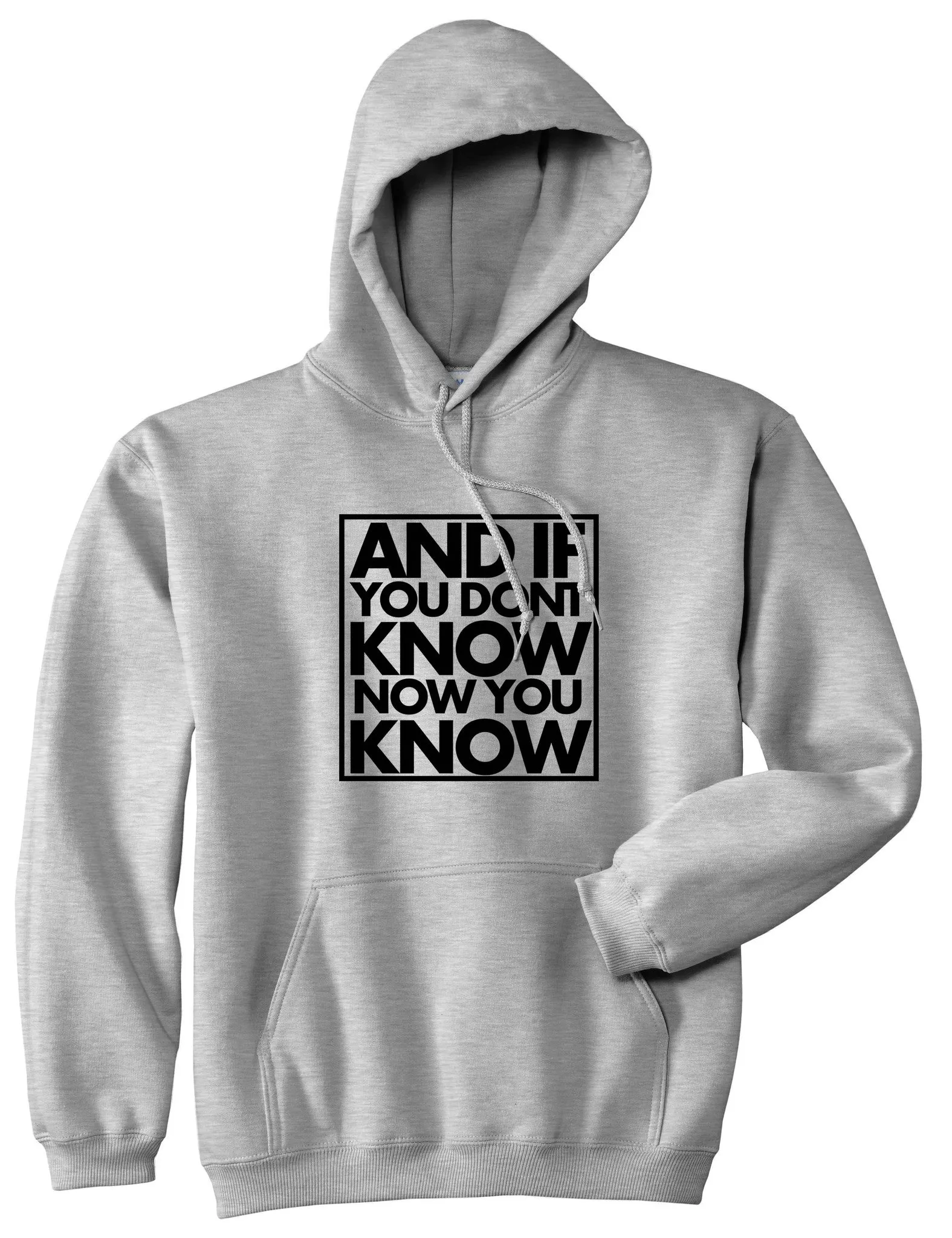 And If You Don't Know Now You Know Pullover Hoodie