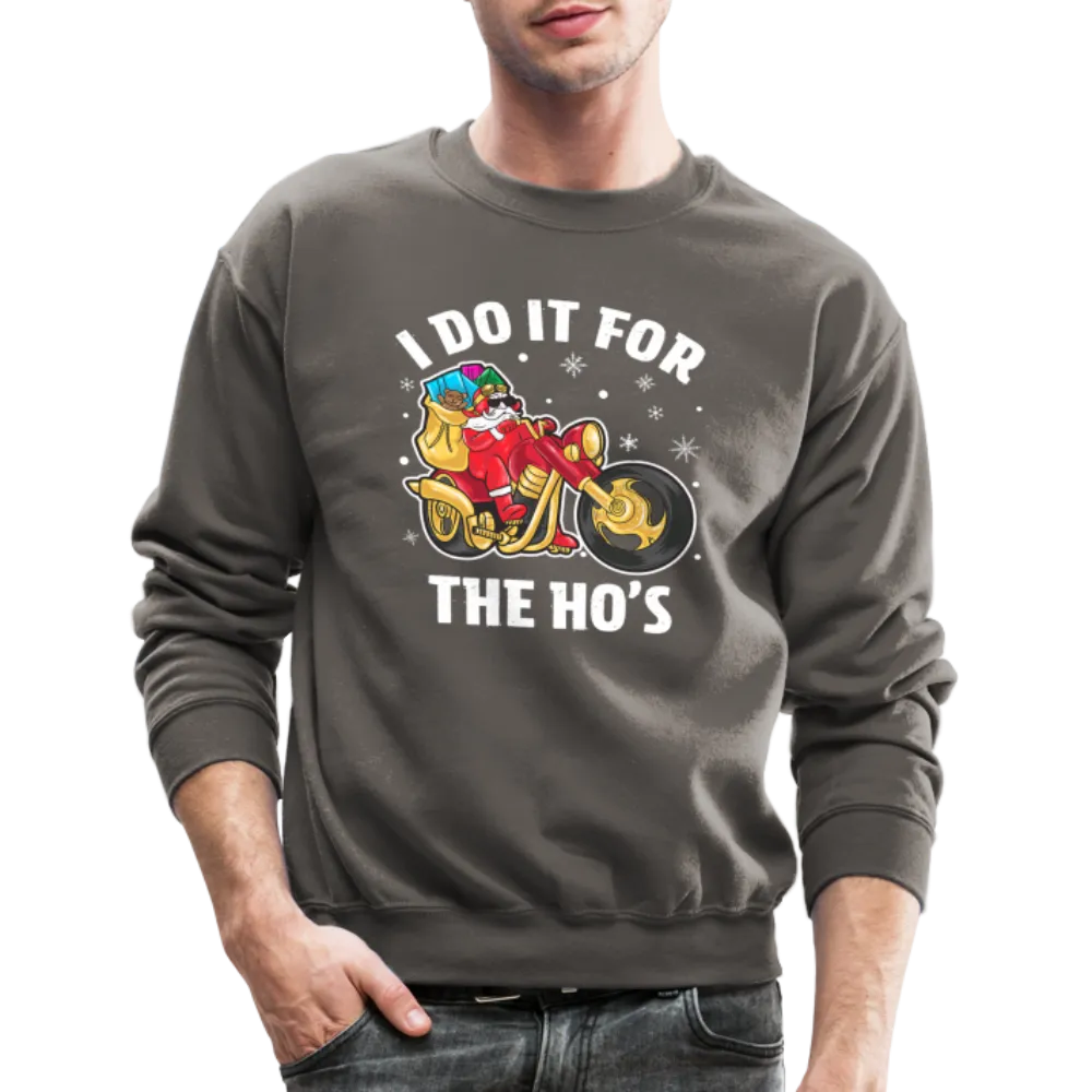 Christmas Biker Santa Riding Motorcycle I Do It For The Ho's Sweatshirt