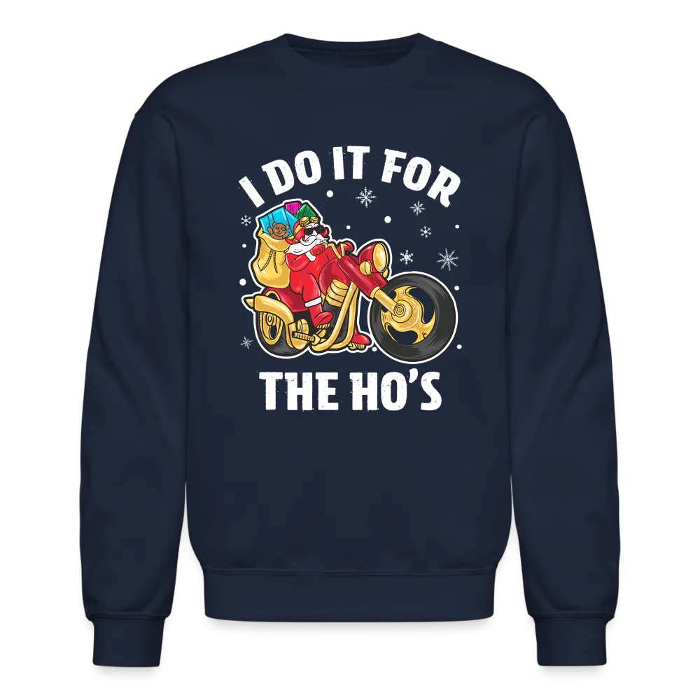 Christmas Biker Santa Riding Motorcycle I Do It For The Ho's Sweatshirt