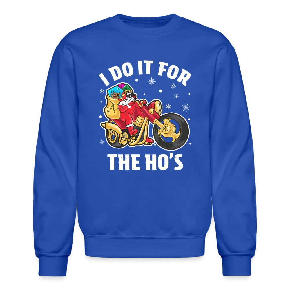 Christmas Biker Santa Riding Motorcycle I Do It For The Ho's Sweatshirt