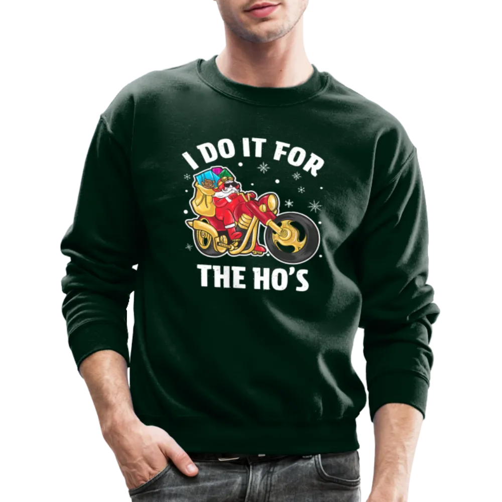 Christmas Biker Santa Riding Motorcycle I Do It For The Ho's Sweatshirt