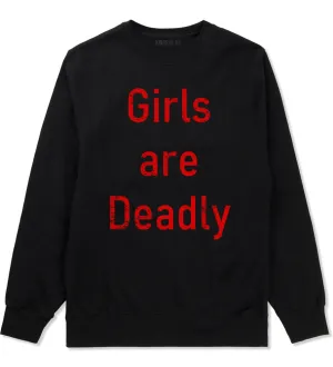 Girls Are Deadly Mens Crewneck Sweatshirt