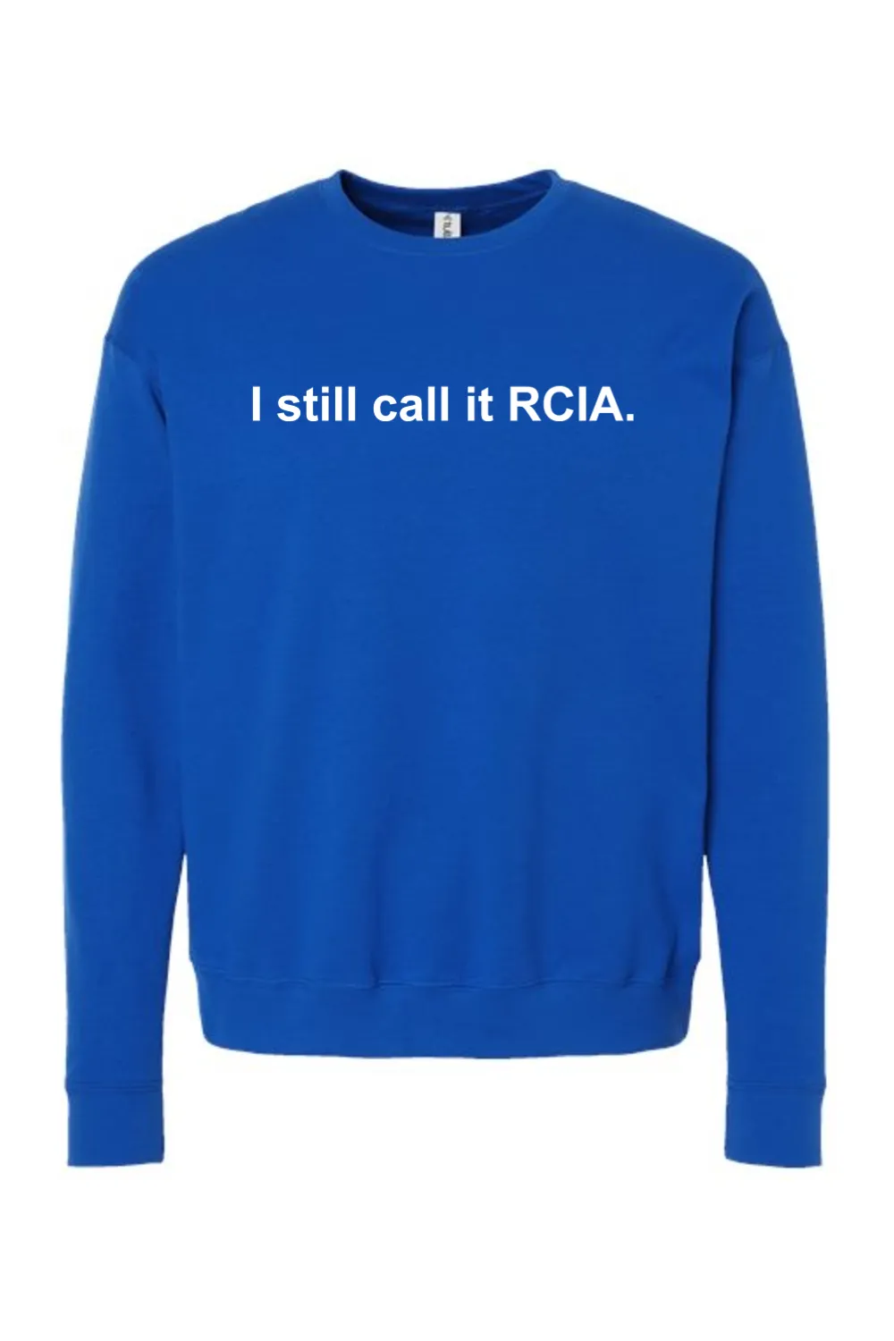 I Still Call it RCIA Crewneck Sweatshirt