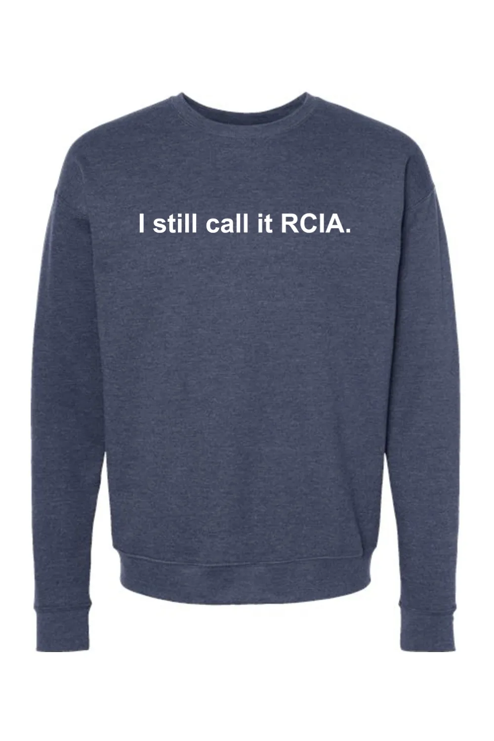 I Still Call it RCIA Crewneck Sweatshirt