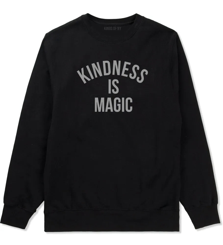 Kindess Is Magic Mens Crewneck Sweatshirt