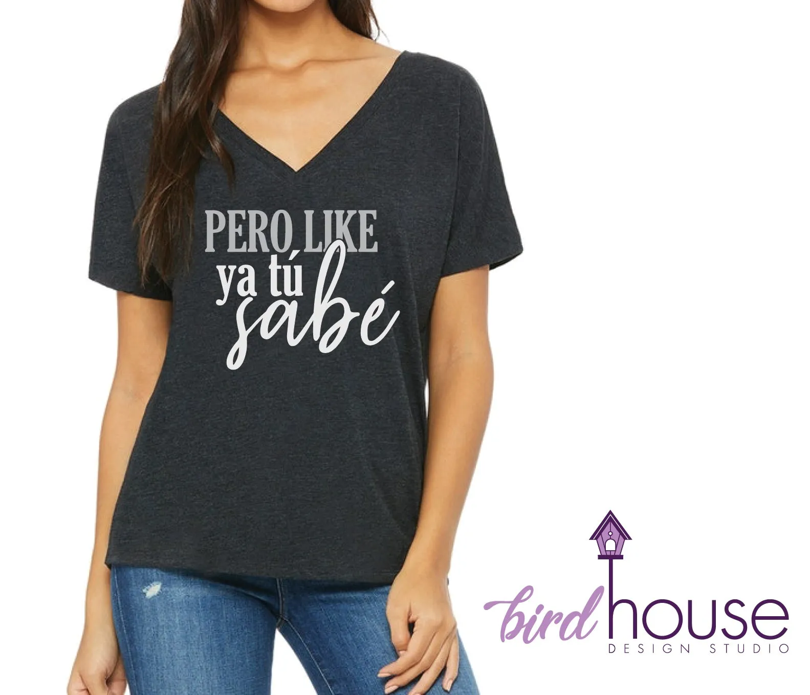 Pero Like Ya Tu Sabe, Funny Spanish Sayings Shirt, Custom Any Color