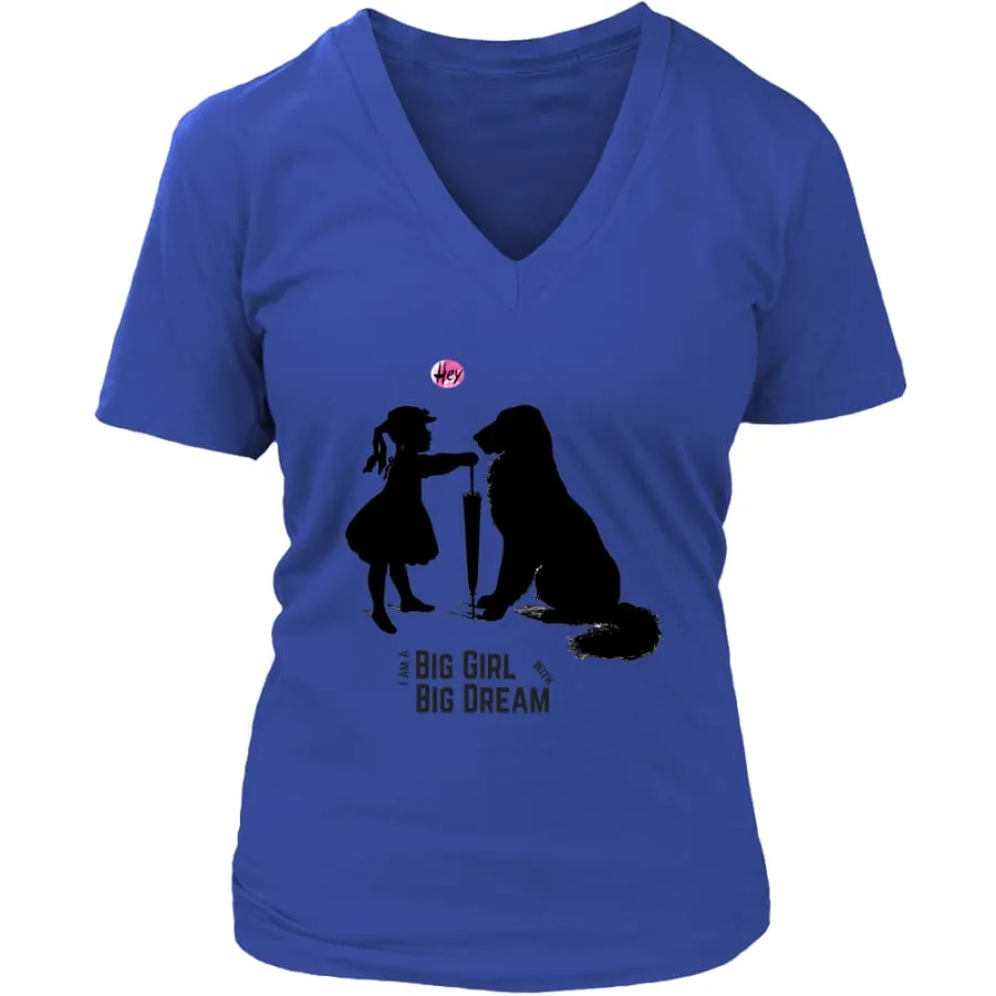 "Big Girl Big Dream" Shirt Women's V-Neck| Inspirational T shirts (6 colors)