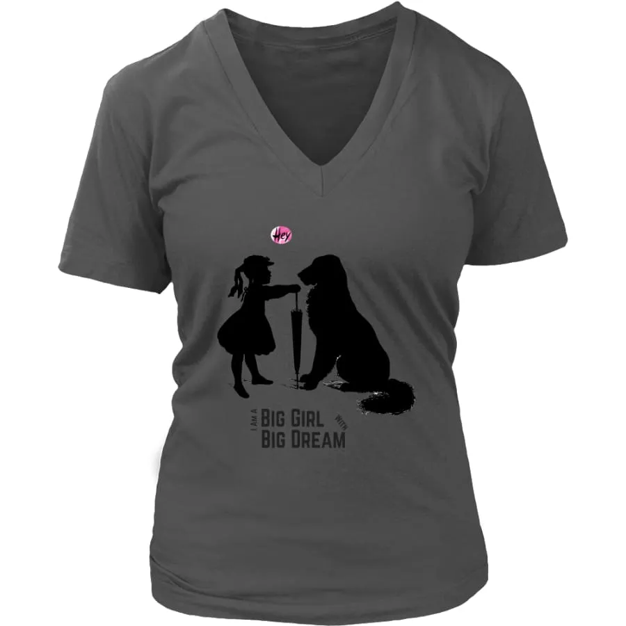 "Big Girl Big Dream" Shirt Women's V-Neck| Inspirational T shirts (6 colors)