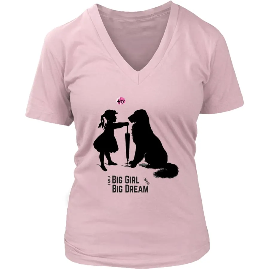 "Big Girl Big Dream" Shirt Women's V-Neck| Inspirational T shirts (6 colors)