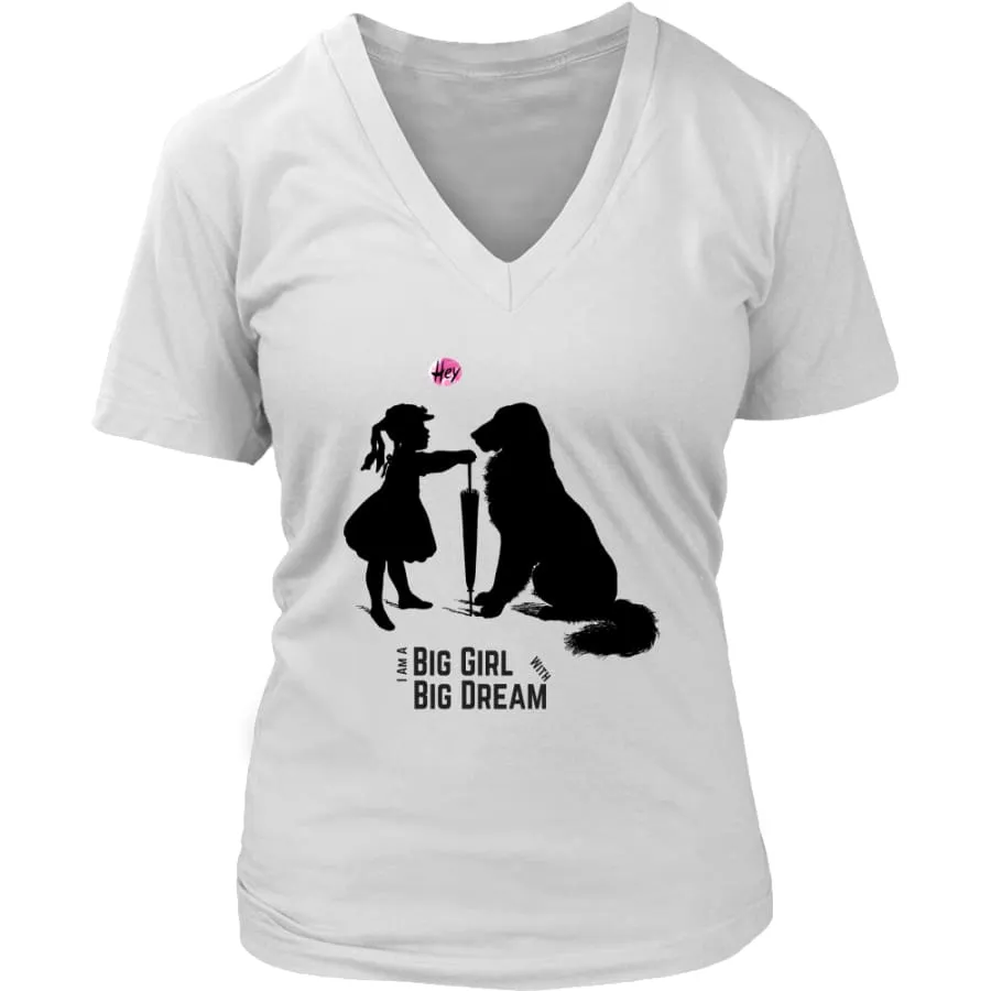 "Big Girl Big Dream" Shirt Women's V-Neck| Inspirational T shirts (6 colors)