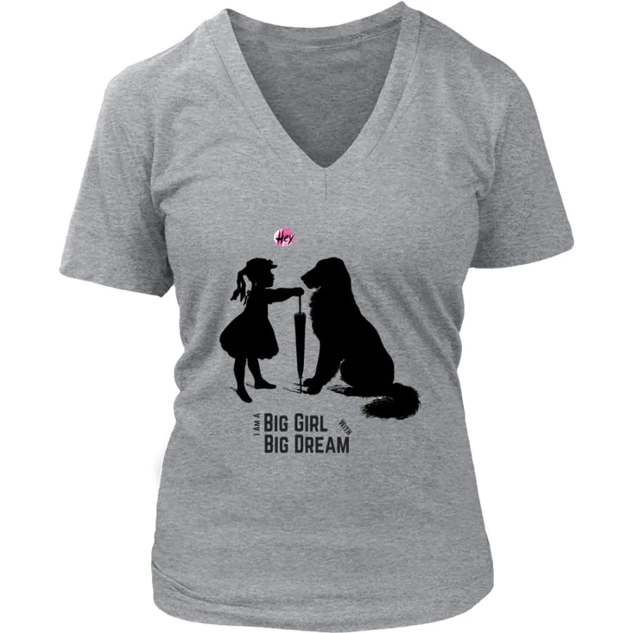 "Big Girl Big Dream" Shirt Women's V-Neck| Inspirational T shirts (6 colors)